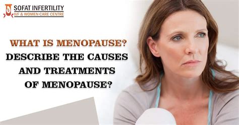 Menopause Symptoms Causes And Treatments