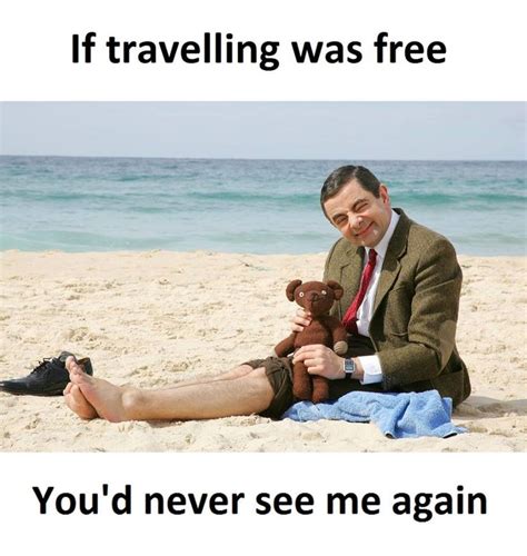 If Travelling Was Free Travel Memes Travel Meme Travel Puns
