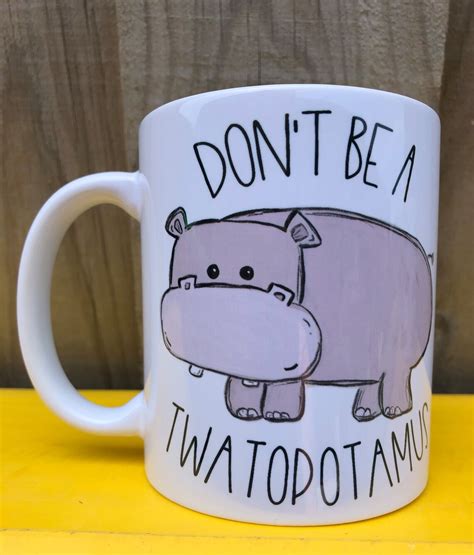 Dont Be A Twatopotamus Hippo Coffee Mug Hippo Love Hippo Etsy