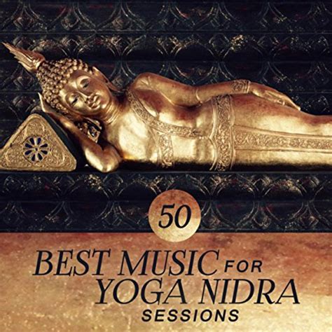 Amazon 50 Best Music For Yoga Nidra Sessions Music For Mental