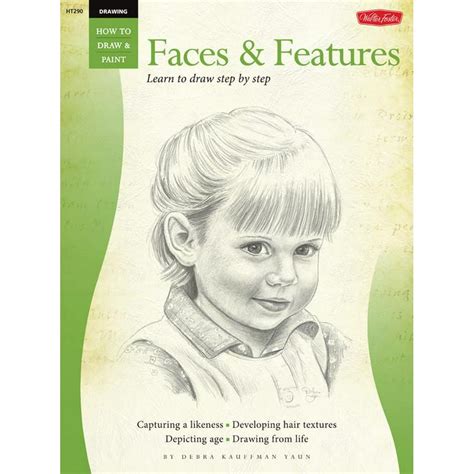 Walter Foster How To Draw Series Drawing Faces And Features Learn To