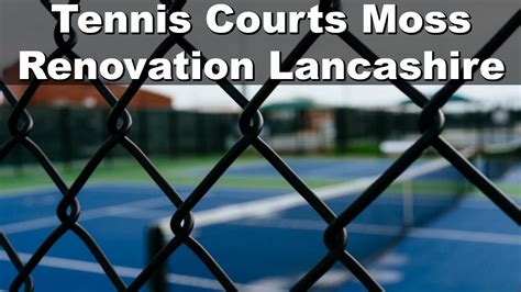 Tennis Courts Moss Renovation Lancashire Youtube