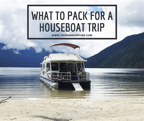 What To Pack For A Houseboat Trip House Boat Houseboat Vacation