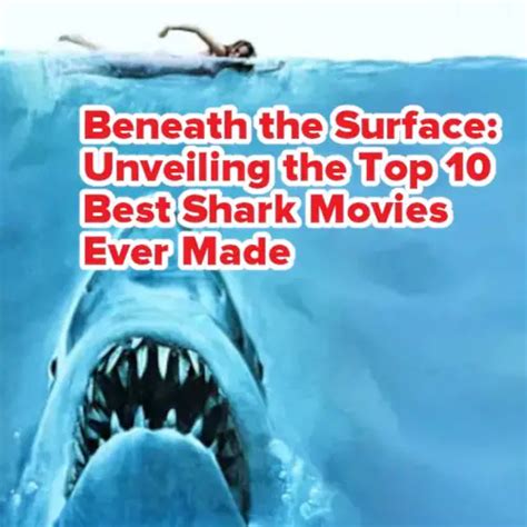 Unveiling The Top 10 Best Shark Movies Ever Made