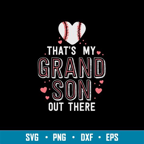 Thats My Grandson Out There Svg Baseball Svg Png Dxf Eps F Inspire