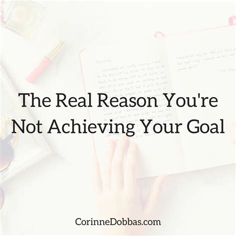 The Real Reason Youre Not Achieving Your Goal Corinne Dobbas Ms Rd