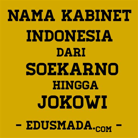 Nama Kabinet Indonesia Dari Soekarno Hingga Jokowi Lengkap Info Dari Ops