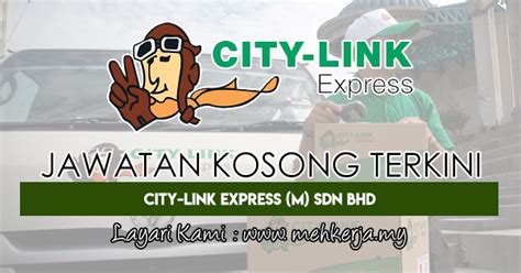 The company's line of business includes providing air delivery of individually addressed letters, parcels, and packages. Jawatan Kosong Terkini di City-Link Express (M) Sdn Bhd ...