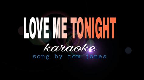 Love Me Tonight Tom Jones Karaoke Youtube