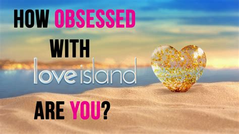 How Obsessed With Love Island Are You