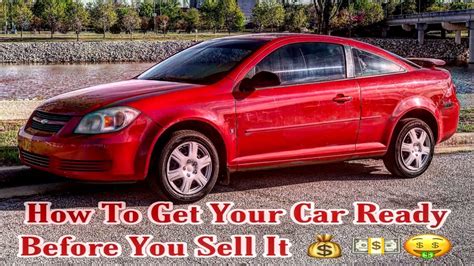 How To Get Your Car Ready Before You Sell It 💰💵🤑 Process - YouTube