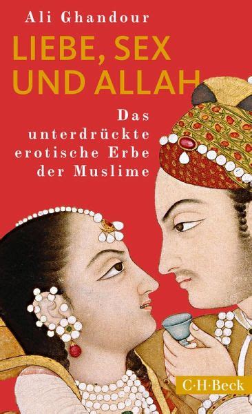Liebe Sex Und Allah Ebook Epub Von Ali Ghandour Portofrei Bei Bücher De