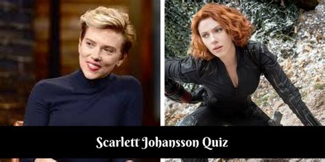 How Much Do You Know About Scarlett Johanssontake This Quiz To Check