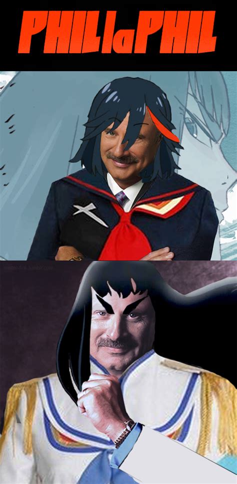 Phil La Phil Kill La Kill Know Your Meme