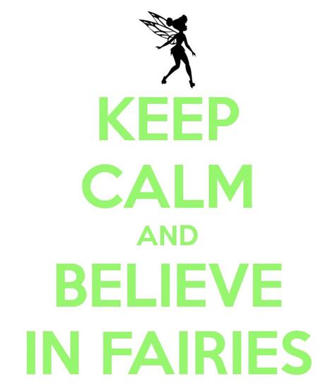 Believe In Fairies Keep Calm And Believe In Fairies Keep Calm And