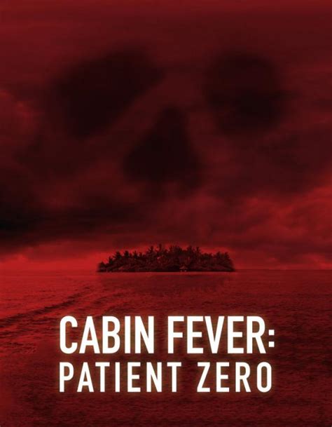 cabin fever patient zero releases the plague this spring ~ 28dla