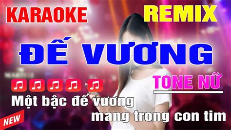 Đế Vương Karaoke Edm Remix Tone Nữ Dj Cực Sung 2024 Youtube