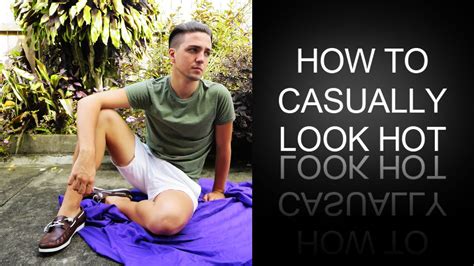 How To Look Hot Casually Men S Styling Youtube