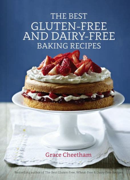 The Best Gluten Free And Dairy Free Baking Recipes By Grace Cheetham