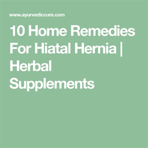 10 Home Remedies For Hiatal Hernia Herbalism Remedies