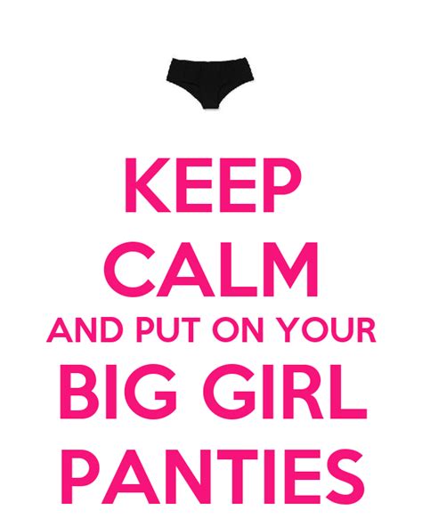 Keep Calm And Put On Your Big Girl Panties Poster Elizabethrhodes