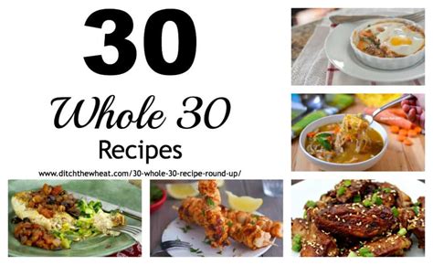 30 Whole 30 Recipe Round Up Ditch The Wheat