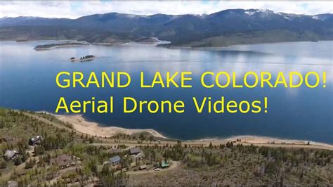 Grand Lake Colorado Drone Aerial Videos Of Grand Lake