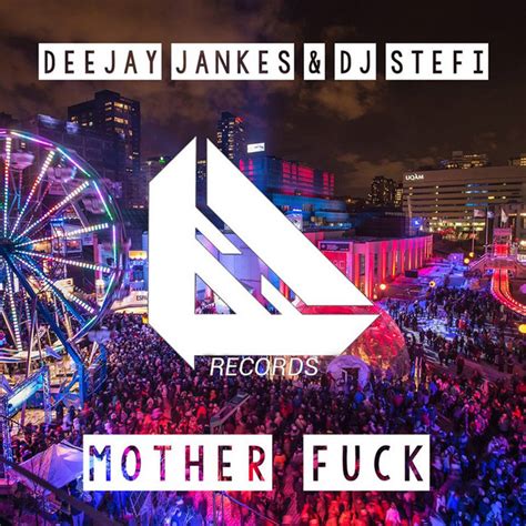 Mother Fuck Single By Deejay Jankes Spotify