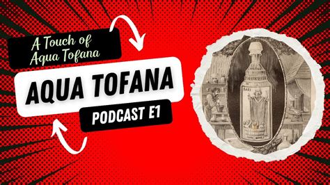 Podcast Aqua Tofana Episode 1 The Story Of Aqua Tofana Youtube