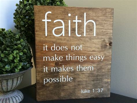 Faith It Does Not Make Things Easy It Makes Them By Oldmillsigns