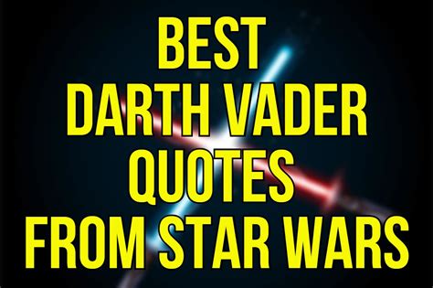 Famous Darth Vader Quotes From Slave To Sith Filmdaft