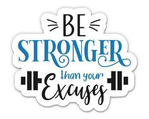 Be Stronger Than Your Excuses Gym Fit Work Out 7 Vinyl Sticker For