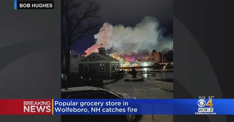 Popular Grocery Store In Wolfeboro Nh Catches Fire Cbs Boston