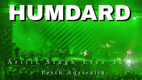 Arijit Singh Live Humdard Perth Australia 2023 Arijit Singh Live Concert Perth Australia 2023