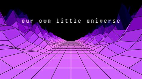 Our Own Little Universe Youtube