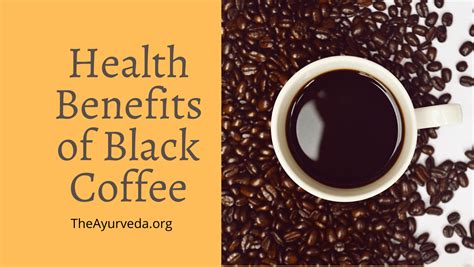 black coffee benefits theayurveda
