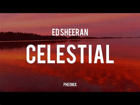 Celestial Ed Sheeran Lyrics Youtube