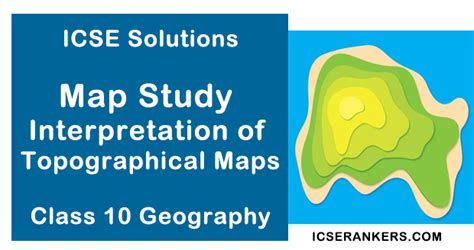 Icse Solutions For Chapter Map Study Interpretation And