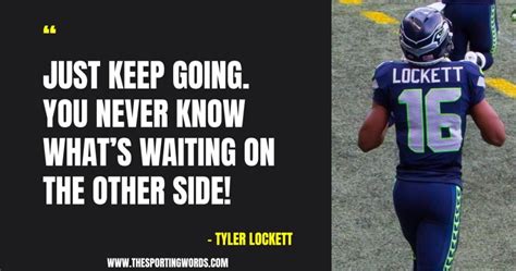 43 Inspiring Quotes From Nfl Player Tyler Lockett The Sporting Words