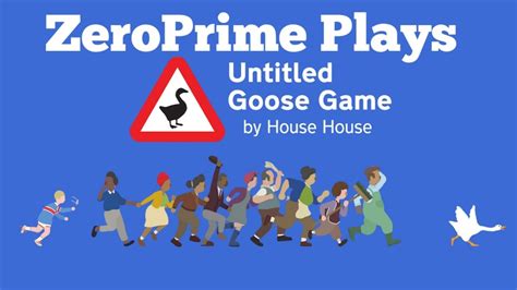 Zeroprime Plays Untitled Goose Game Youtube
