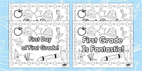 First Day of First Grade Coloring Sheets (teacher made)