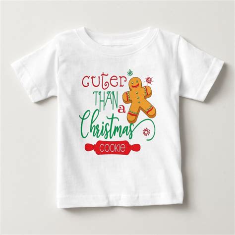 Cuter Than A Christmas Cookie Baby T Shirt