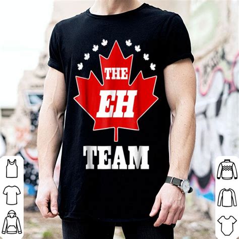 The Eh Team Canadian Pride Canuck Maple Leaf Tee Shirt Hoodie Sweater Longsleeve T Shirt