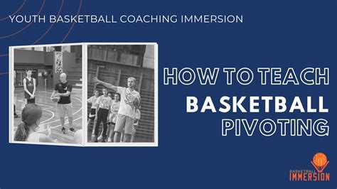 Youth Basketball Coaching Immersion How To Teach Basketball Pivoting