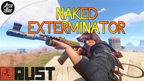 Rust Naked Exterminator Youtube