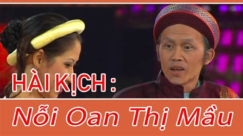 Hài Kich Nỗi Oan Thị Mầu Hoài Linh Chí Tài Kiều Oanh Trung