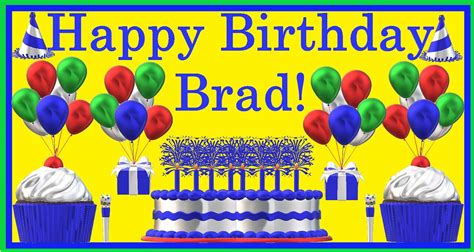 Happy Birthday 3d Happy Birthday Brad Happy Birthday To You Happy