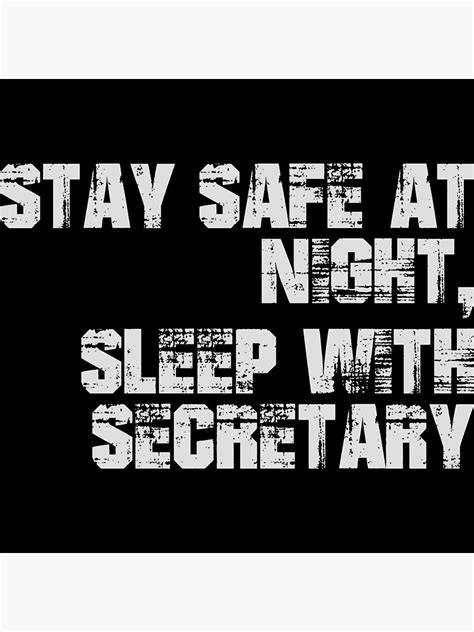 Stay Safe At Night Sleep With Secretary Poster For Sale By