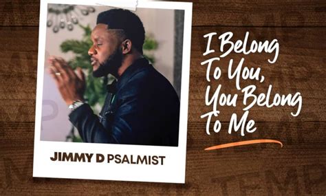 Videolyrics I Belong To You You Belong To Me By Jimmy D Psalmist