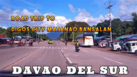 Digos City Matanao Bansalan Davao Del Sur Road Trip Youtube